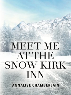 cover image of Meet Me At the Snow Kirk Inn